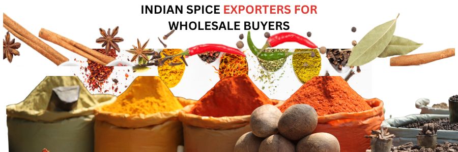 INDIAN SPICE EXPORTERS FOR WHOLESALE BUYERS